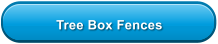 Tree Box Fences