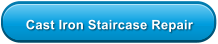Cast Iron Staircase Repair